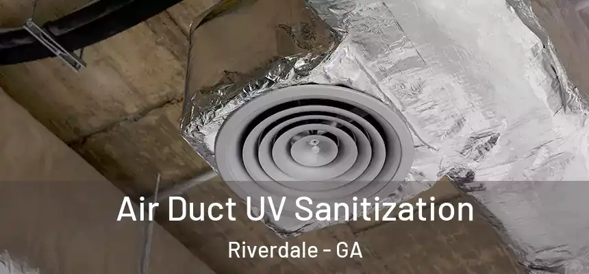  Air Duct UV Sanitization Riverdale - GA