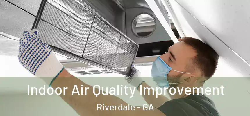  Indoor Air Quality Improvement Riverdale - GA
